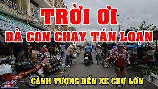 SÀI GÒN TRỜI ơi CẢNH TƯỢNG DÂN CHẠY TÁN LOẠN ở BẾN XE CHỢ LỚN SÀI GÒN NGÀY NAY