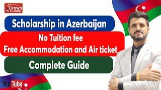 Free Study in Azerbaijan 2024 | Fully Funded Scholarships For Bachelor, Master & PhD Programmes