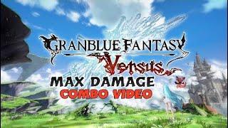 Granblue Fantasy Versus Combo Video (Full Base Roster)