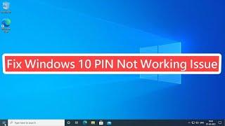 Fix Windows 10 PIN Not Working Issue