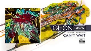 CHON - Can't Wait