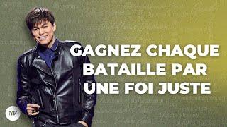 Gagnez chaque bataille par une foi juste | Joseph Prince | New Creation TV Français