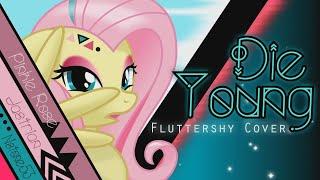 Die Young (Fluttershy Cover) II Kesha