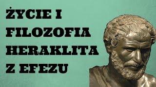 Życie i filozofia Heraklita z Efezu