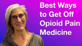 Best Ways to Get Off Opioid Pain Medication