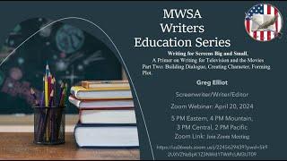 Writers Education Zoom with Greg Elliot Writing for Screens Big and Small -- Part 2