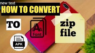 Easiest way to convert zip files to apk and zip file to font.