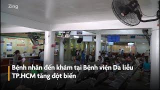 BỆNH NHÂN ĐẾN KHÁM TẠI BỆNH VIỆN DA LIỄU TPHCM TĂNG ĐỘT BIẾN|| Bệnh viện Da Liễu TP.HCM
