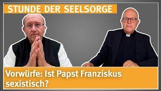 Vorwürfe: Ist Papst Franziskus sexistisch? - 10.10.2024 - STUNDER DER SEELSORGE