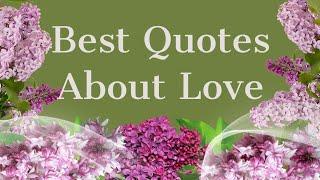 Best Quotes About Love / Deep Quotes About Love / Love Quotes by Famous People / What is Love?