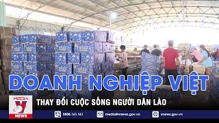 Doanh nghiệp Việt thay đổi cuộc sống người dân Lào - VNEWS