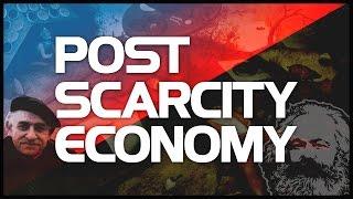 Part I : Post Scarcity Economy