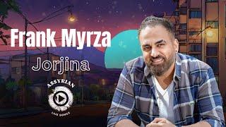 Frank Myrza - Jorjina (Assyrian Live Songs) | 2024