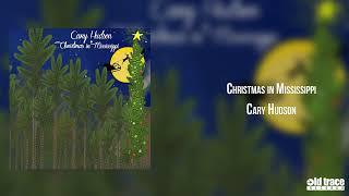 Cary Hudson - Christmas In Mississippi