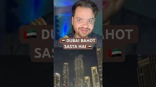 Dubai BAHOT SASTA Hai 