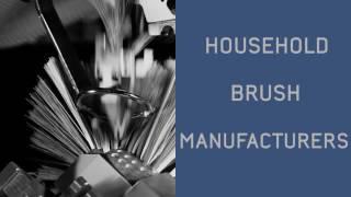 SOLUTIONS FOR HOUSEHOLD BRUSH MANUFACTURERS