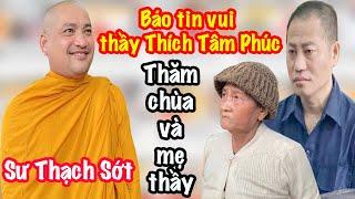 Sư Thạch Sớt Bất Ngờ Đến Thăm Chùa Thầy Thích Tâm Phúc Báo Tin Cực Vui