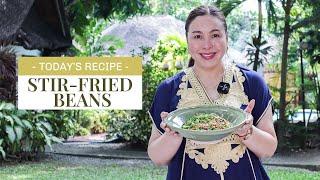 RIVER GARDEN RECIPES: STIR-FRIED BEANS | Marjorie Barretto