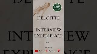 DELOITTE INTERVIEW EXPERIENCE | part 1 #deloitte  #youtubeshorts #interview #itjobs #jobs2023 #jobs