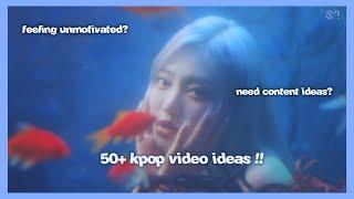 50+  kpop content ideas !!