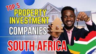 Top 5 Property Investment Companies in South Africa (2024)