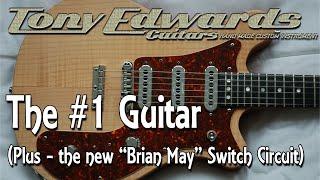 #1 Guitar - Where Tony Edwards Guitars accidentally began (plus updated Brian May switching circuit)