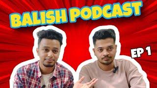 Balish Podcast with MH Nayeem || Episode 1 || Al Amin Mahi