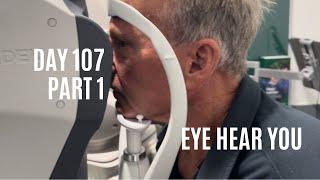 ANGST - Day 107 - Part 1 Eye and Ear Test