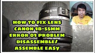 canon lens 18-55mm error 01 problem.disassemble/assemble fix