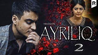 Ayriliq 2 (o'zbek film) | Айрилик 2 (узбекфильм)