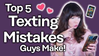 Top 5 Texting MISTAKES [Men Don't Know They're Making]