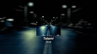 Tatami - Aura