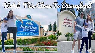 Our Hotel stay so CLOSE to Disneyland The Howard Johnson by Wyndham