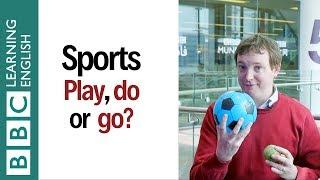 Verbs for sport: 'play' vs 'do' vs 'go' - English In A Minute