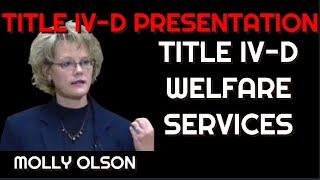 TITLE IV D WELFARE SERVICES - MOLLY OLSON, Part 1 of 10