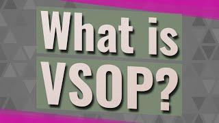 What is VSOP?