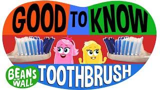 Good to Know - Toothbrush | Kids Songs | Beans in the Wall