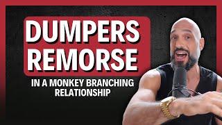 Dumpers' Remorse In a  Monkey Branching Relationships