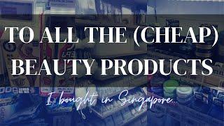 To all the CHEAP beauty products I bought in Singapore  (Watsons, MiniSo, Daiso, Innisfree, Muji)