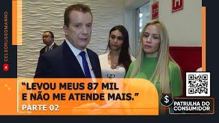 "LEVOU MEUS 87 MIL E NÃO ME ATENDE MAIS." - PARTE 02