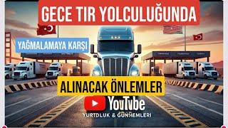 “Karanlıkta Tehlike Var: Tır Şoförleri İçin Yağmalamaya Karşı Hayat Kurtaran Taktikler”