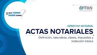 LO QUE TIENES QUE SABER SOBRE... Actas Notariales