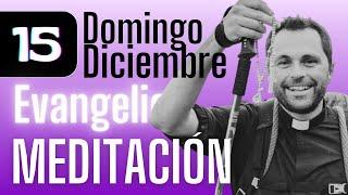 3 DOMINGO DE ADVIENTO #meditación al #Evangelio de hoy (15 diciembre 2024)