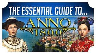 The Essential Guide to Anno 1800 - Anno 1800 Beginner Guide