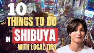 10 Things to Do in Shibuya with Local Tips