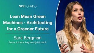 Lean Mean Green Machines - Architecting for a Greener Future - Sara Bergman - NDC Oslo 2024