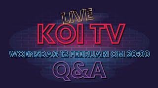 KOI TV LIVESTREAM Q&A woensdag  12 februari  om 20:00