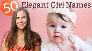 50 Elegant Girl Names That Always Turn Heads - NAMES & MEANINGS!!