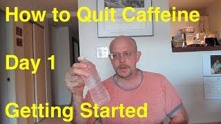 Quit Caffeine in 30 Days - Day 1:  Getting Started