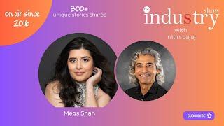 The INDUStry Show with Megs Shah